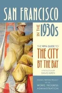 San Francisco in the 1930s : the WPA Guide to the City by the Bay (Repost)