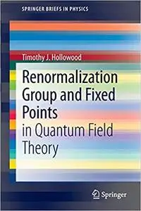 Renormalization Group and Fixed Points: in Quantum Field Theory