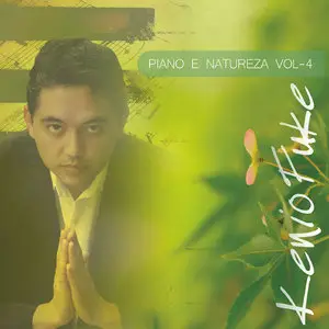Kenio Fuke - Piano E Natureza, Vol. 4 (2014)