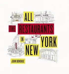 «All the Restaurants in New York» by John Donohue