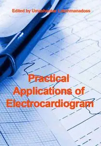 "Practical Applications of Electrocardiogram" ed. by Umashankar Lakshmanadoss