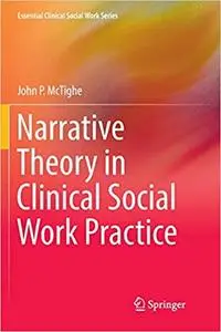 Narrative Theory in Clinical Social Work Practice (Repost)