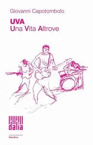 Giovanni Capotombolo - UVA. Una Vita Altrove