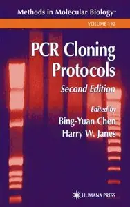PCR Cloning Protocols (Methods in Molecular Biology, Vol. 192) by Bing-Yuan Chen