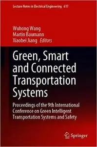 Green, Smart and Connected Transportation Systems: Proceedings of the 9th International Conference on Green Intelligent