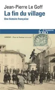 Jean-Pierre Le Goff, "La fin du village: Une histoire française"