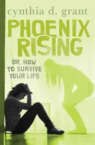 «Phoenix Rising» by Cynthia Grant