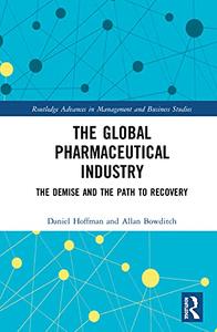 The Global Pharmaceutical Industry: The Demise and the Path to Recovery
