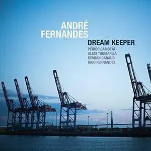 Andre Fernandes - Dream Keeper (2016)