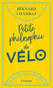 Bernard Chambaz, "Petite philosophie du vélo"