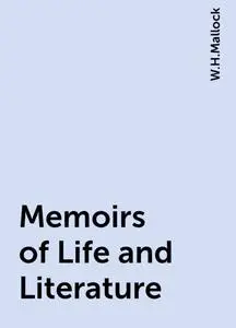 «Memoirs of Life and Literature» by W.H.Mallock