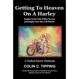 Colin Tipping - "Getting to Heaven on a Harley"