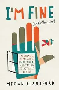 I'm Fine (and other lies)