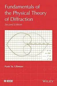 Fundamentals of the Physical Theory of Diffraction (2nd Edition)