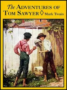 «The Adventures of Tom Sawyer» by Mark Twain