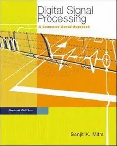 Sanjit K Mitra, "Digital Signal Processing: A Computer-Based Approach, 2 Ed with DSP Laboratory using MATLAB" (repost)
