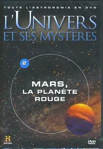L'Univers et ses mystères - 02 - Mars, La planete rouge (2007)