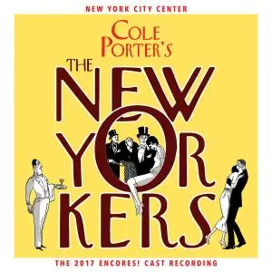 Cole Porter - Cole Porter's The New Yorkers (2017 Encores! Cast Recording) (2019)