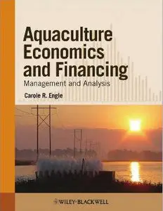 Aquaculture Economics and Financing: Management and Analysis (repost)