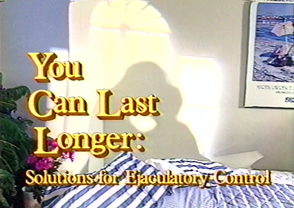 You Can Last Longer: Solutions For Ejaculatory Control (1992)