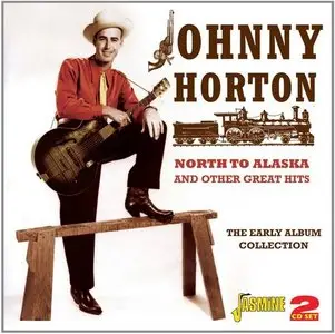 Johnny Horton - North To Alaska And Other Great Hits (2012)