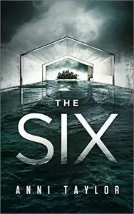 The Six: A Dark Psychological Thriller