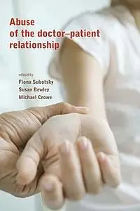 «Abuse of the Doctor–Patient Relationship» by Fiona Subotsky, Michael Crowe, Susan Bewley