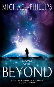 «Heaven and Beyond» by Michael Phillips