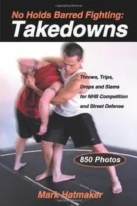 No Holds Barred Fighting: Takedowns [Repost]