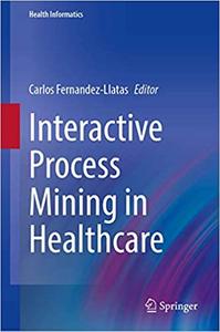 Interactive Process Mining in Healthcare