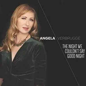 Angela Verbrugge - The Night We Couldn't Say Good Night (2019)
