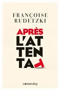 Françoise Rudetzki, "Après l'attentat"