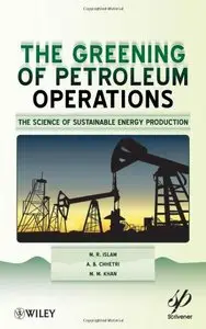 Greening of Petroleum Operations: The Science of Sustainable Energy Production
