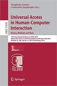 Universal Access in Human-Computer Interaction. Theory, Methods and Tools: 13th International Conference, UAHCI 2019, He