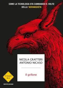 Nicola Gratteri, Antonio Nicaso - Il grifone