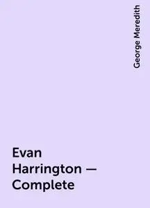 «Evan Harrington — Complete» by George Meredith