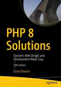 PHP 8 Solutions: Dynamic Web Design and Development Made Easy