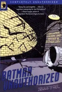 Dennis O'Neil - Batman Unauthorized 