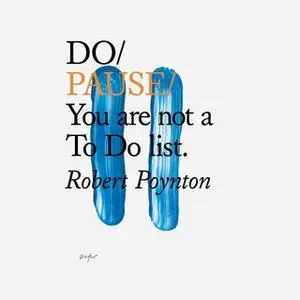 «Do Pause: You are not a To Do list» by Robert Poynton