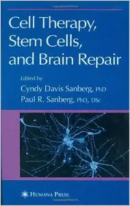 Cell Therapy, Stem Cells and Brain Repair (Contemporary Neuroscience) (repost)
