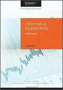 Alternative Investments: CAIA Level 1 (3rd Edition)