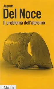 Augusto Del Noce - Il problema dell'ateismo (Repost)