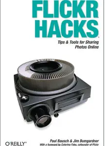 Flickr Hacks: Tips & Tools for Sharing Photos Online (Repost)