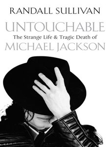 Untouchable: The Strange Life and Tragic Death of Michael Jackson