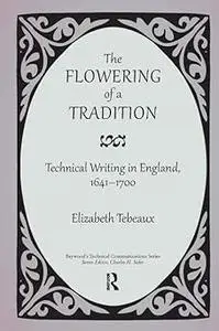 The Flowering of a Tradition: Technical Writing in England, 1641-1700