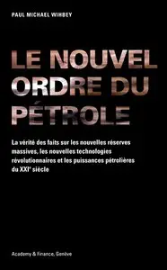 Paul Michael Wihbey, "Le Nouvel Ordre du Pétrole" (repost)