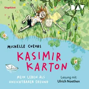 «Kasimir Karton - Mein Leben als unsichtbarer Freund» by Michelle Cuevas