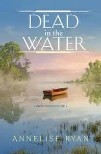 «Dead in the Water» by Annelise Ryan