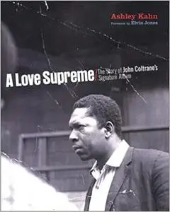 A Love Supreme: The Story of John Coltrane's Signature Album