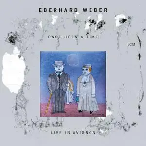 Eberhard Weber - Once Upon A Time (Live in Avignon) (2021)
